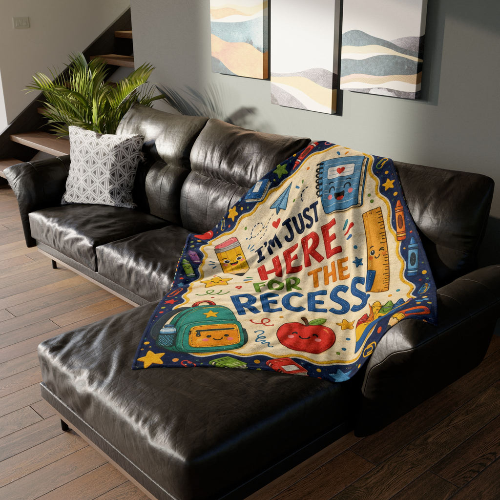 I’m Just Here For The Recess Blanket | School Kids Classroom Throw