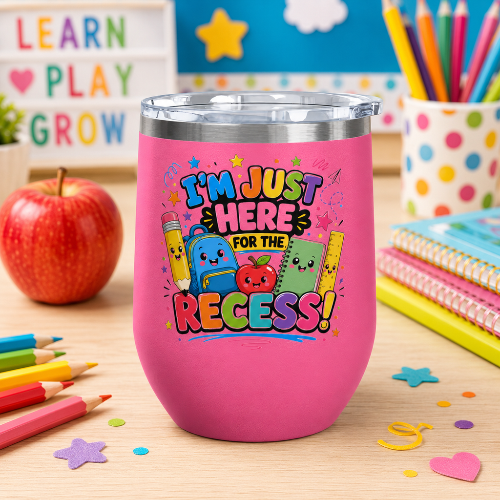 Tumbler — "I'm Just Here for the Recess!" Cute School Kids Stainless Steel 12oz