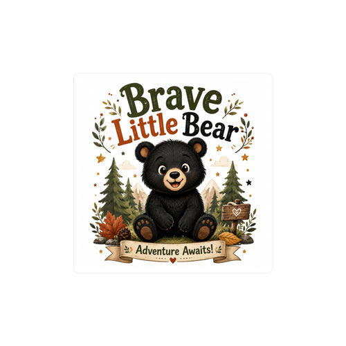 Brave Little Bear Vinyl Sticker — 'Adventure Awaits' Kiss-Cut Decal