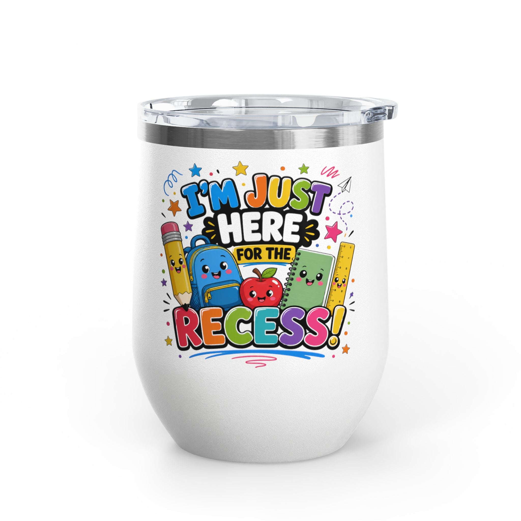 Tumbler — "I'm Just Here for the Recess!" Cute School Kids Stainless Steel 12oz