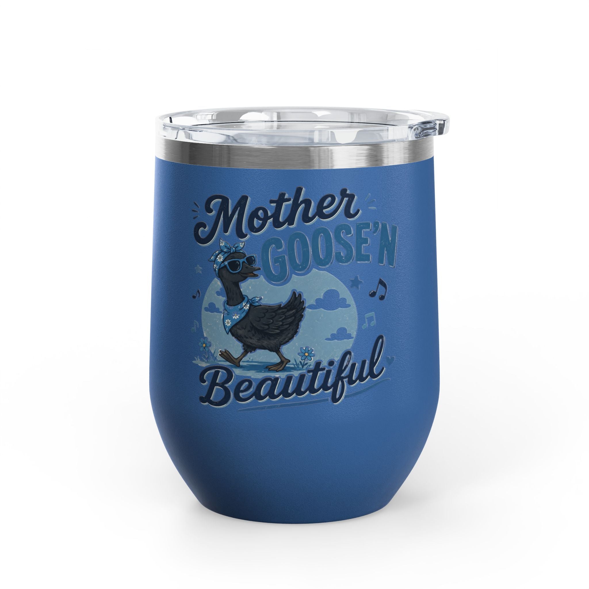 “Mother Goose’n Beautiful” Insulated 12oz Tumbler