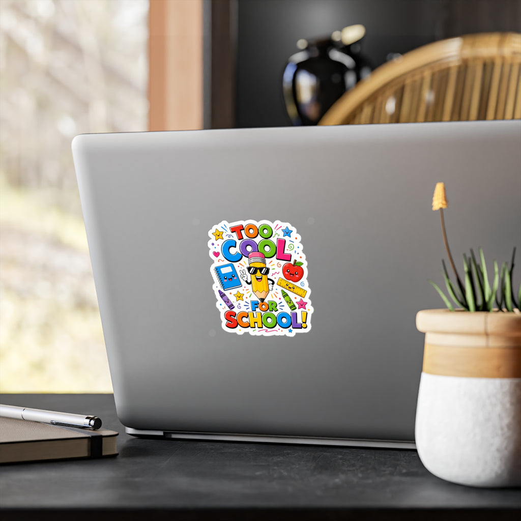 Too Cool for School sticker | Kiss-Cut Vinyl Decal