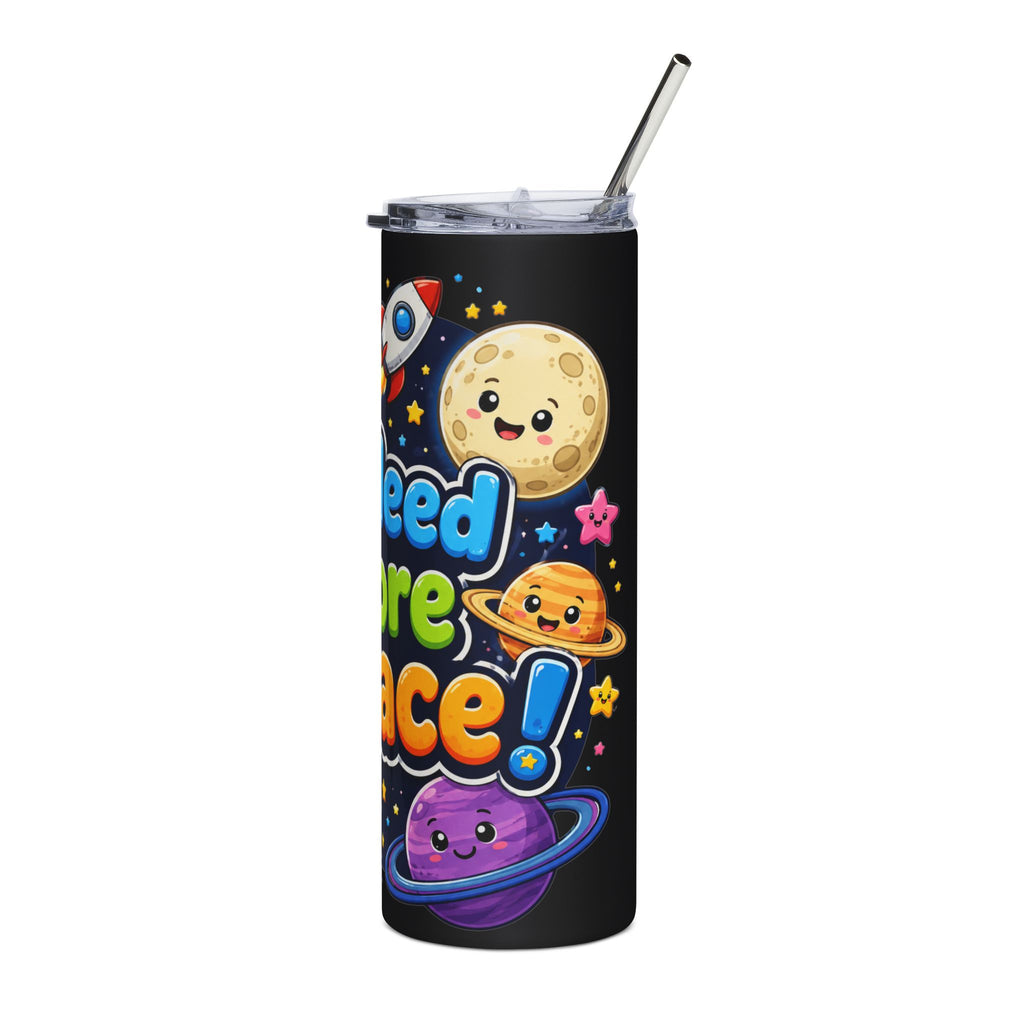 I Need More Space 20oz Stainless Tumbler — Cute Astronaut Space Travel Design