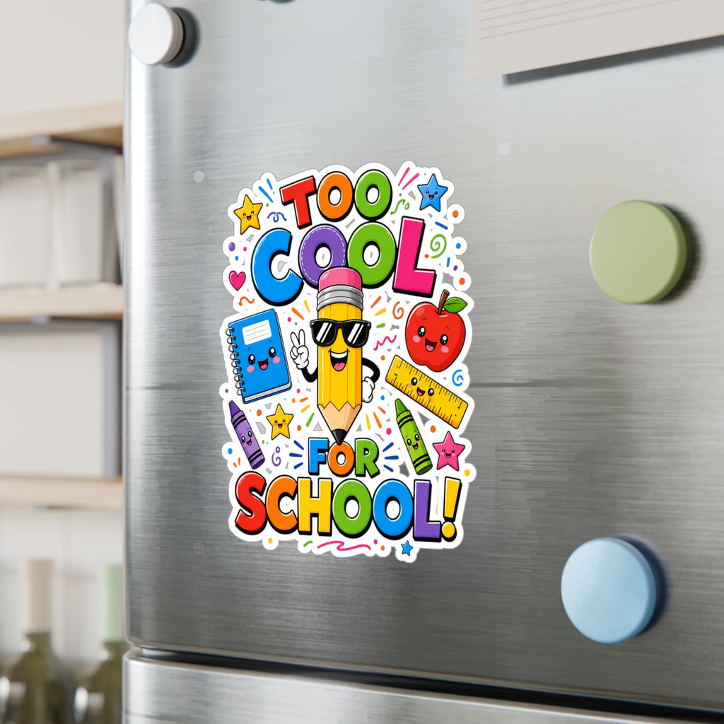 Too Cool for School sticker | Kiss-Cut Vinyl Decal