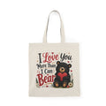 I Love You More Than I Can Bear Tote Bag — Cute Bear Valentine Grocery Tote