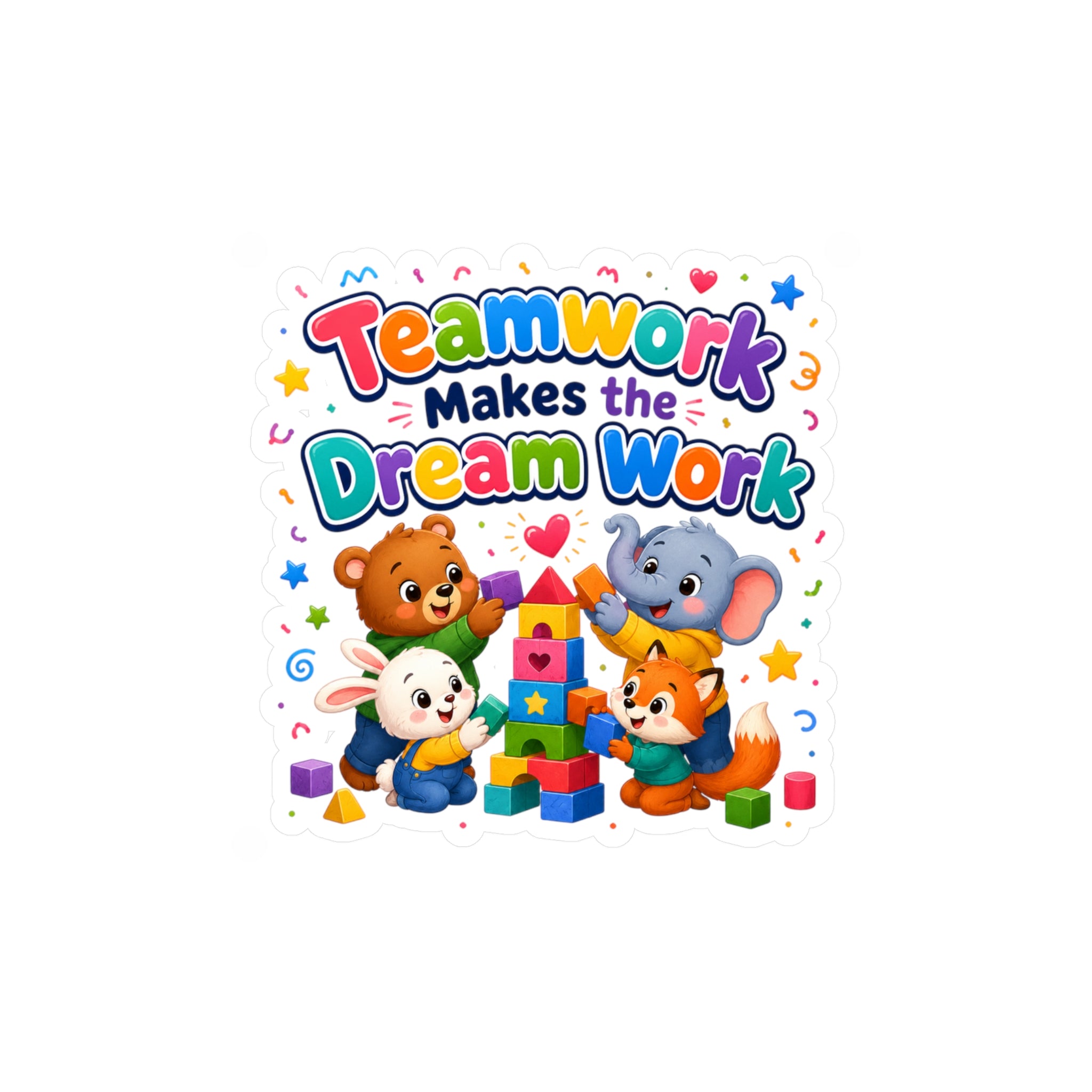 Teamwork Makes the Dream Work Sticker - Cute Kids Animal Vinyl Decal