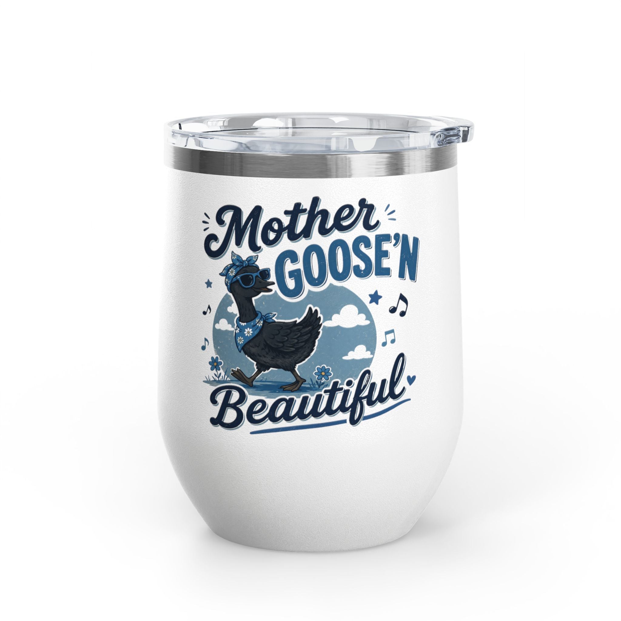 “Mother Goose’n Beautiful” Insulated 12oz Tumbler