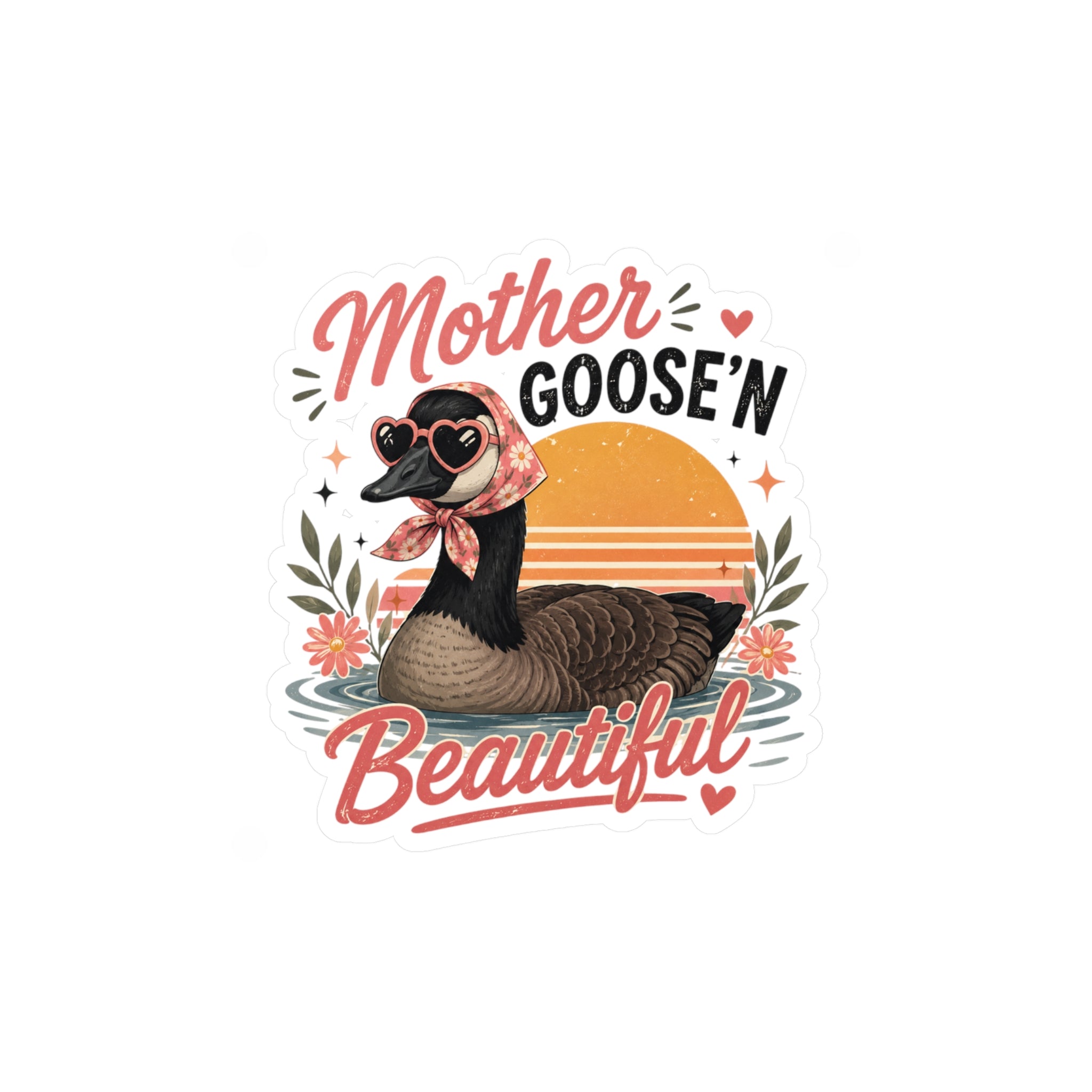 Mother Goose'n Beautiful Vinyl Sticker