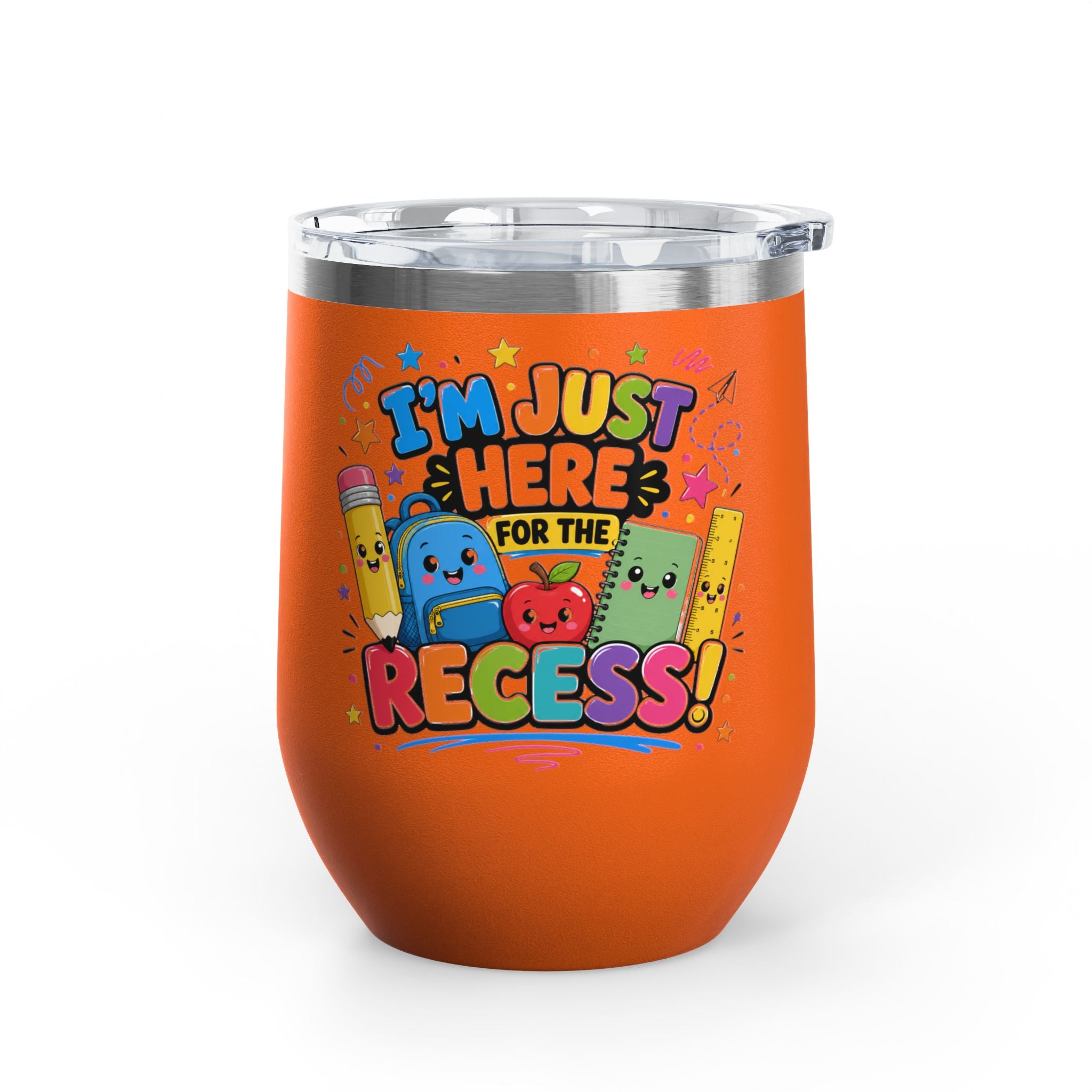 Tumbler — "I'm Just Here for the Recess!" Cute School Kids Stainless Steel 12oz