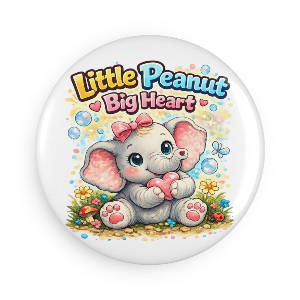 Cute Baby Elephant Magnet — “Little Peanut Big Heart” Round Button Magnet