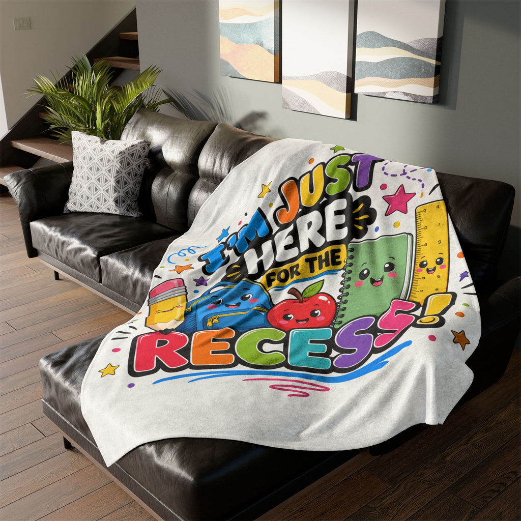 Recess Kids Blanket — "I'm Just Here for the Recess!" Cute School Backpack & Pencil Throw