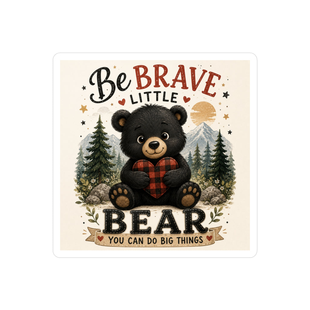 Be Brave Little Bear Kiss-Cut Vinyl Sticker