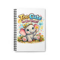 Too Cute to Be True! Baby Elephant Spiral Notebook — Cute Kids Journal, School Notebook