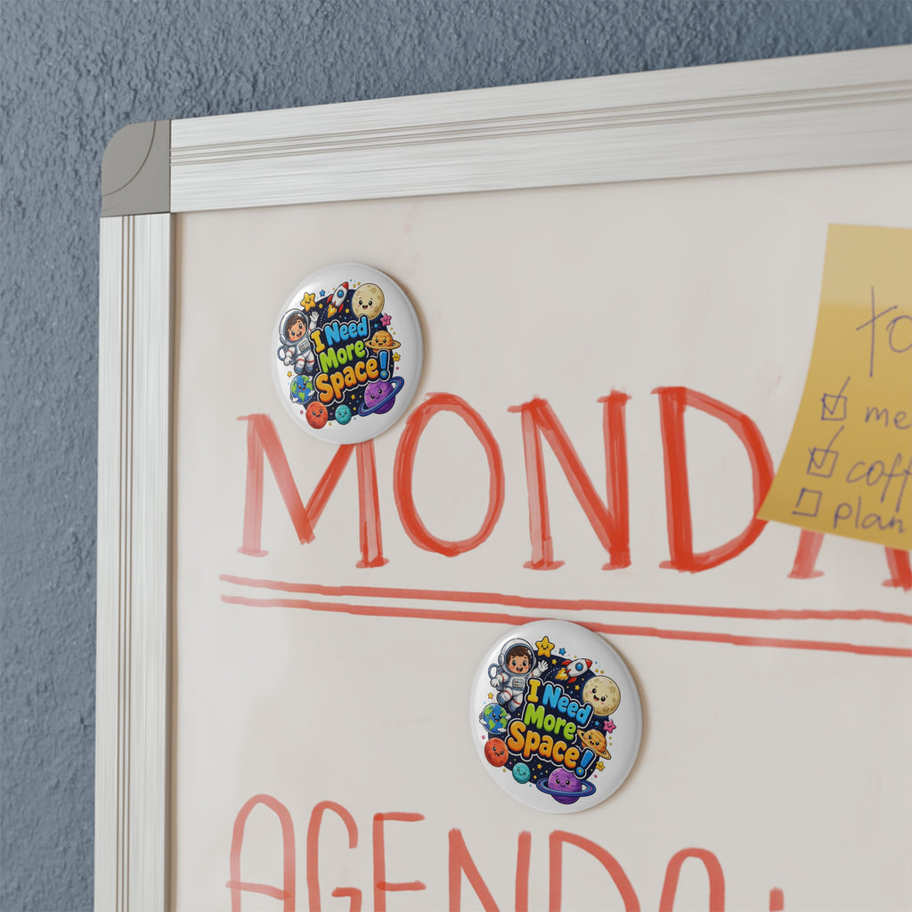I Need More Space! Round Space Magnet — Cute Astronaut & Planets Refrigerator Button