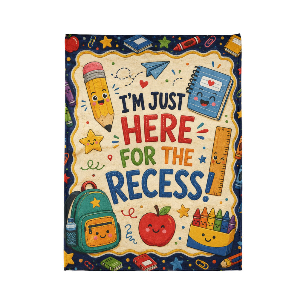 I’m Just Here For The Recess Blanket | School Kids Classroom Throw