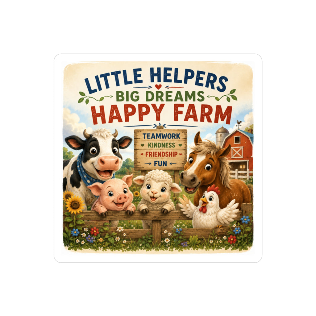Happy Farm 'Little Helpers, Big Dreams' Vinyl Sticker