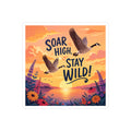 Soar High Stay Wild Vinyl Sticker — Goose Sunset Kiss-Cut Decal