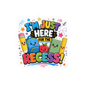 I’m Just Here for the Recess! Sticker | Kiss-Cut Vinyl Decal