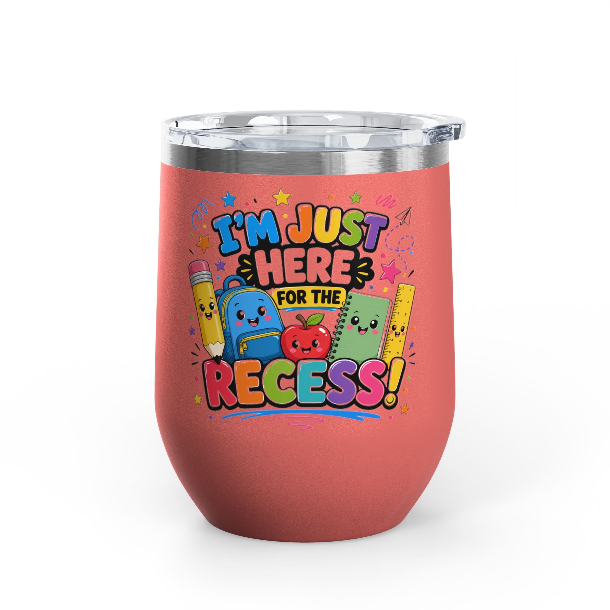 Tumbler — "I'm Just Here for the Recess!" Cute School Kids Stainless Steel 12oz