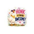 Sticker — "Honk If You’re Awesome" Cute Goose Vinyl Decal