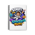 Spiral Notebook — "Sorry I’m Spaced Out!" Cute Kid Astronaut Ruled Journal