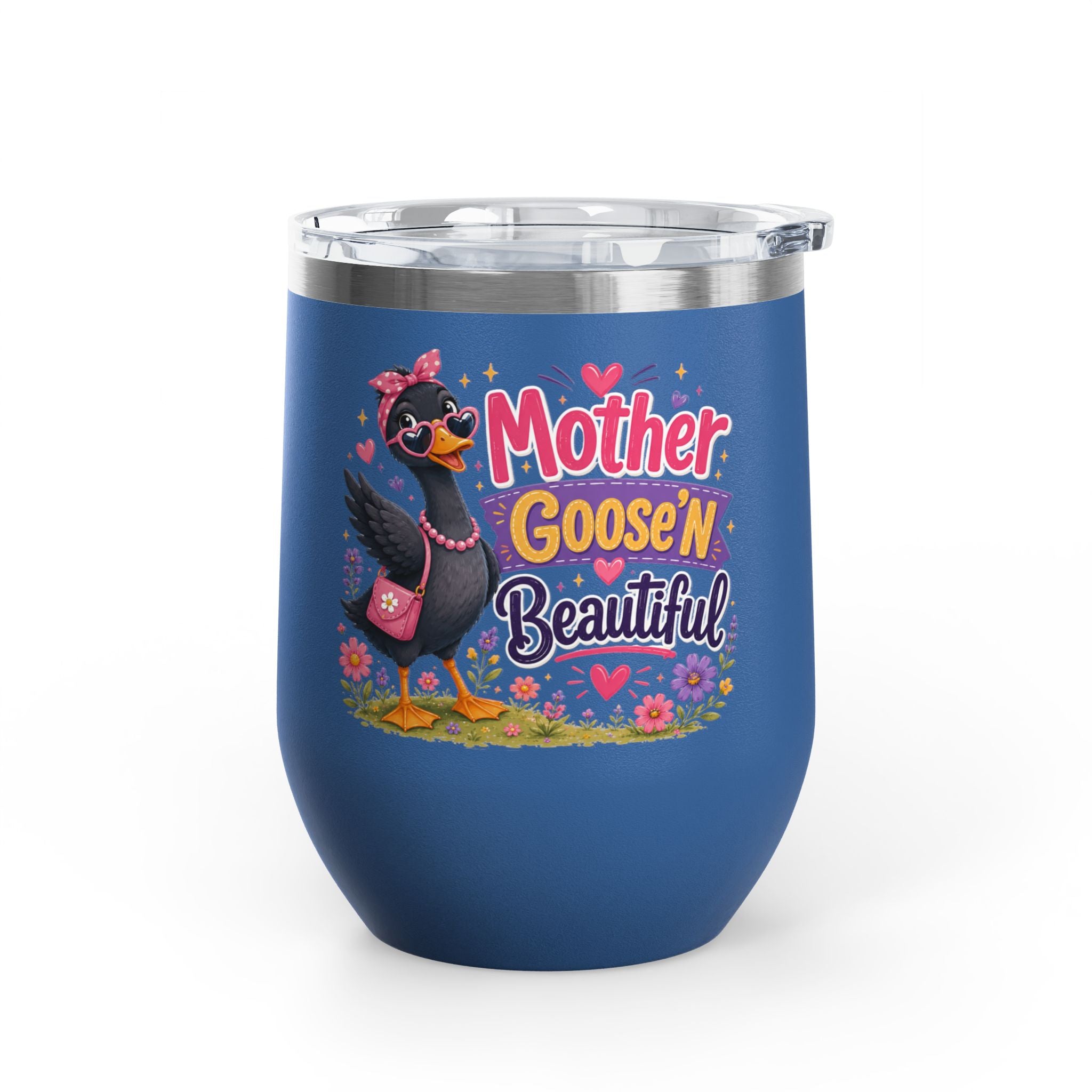 "Mother Goose'n Beautiful" 12oz Insulated Cup