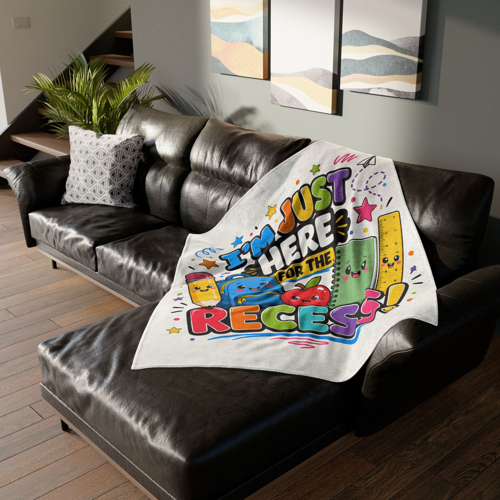 Recess Kids Blanket — "I'm Just Here for the Recess!" Cute School Backpack & Pencil Throw