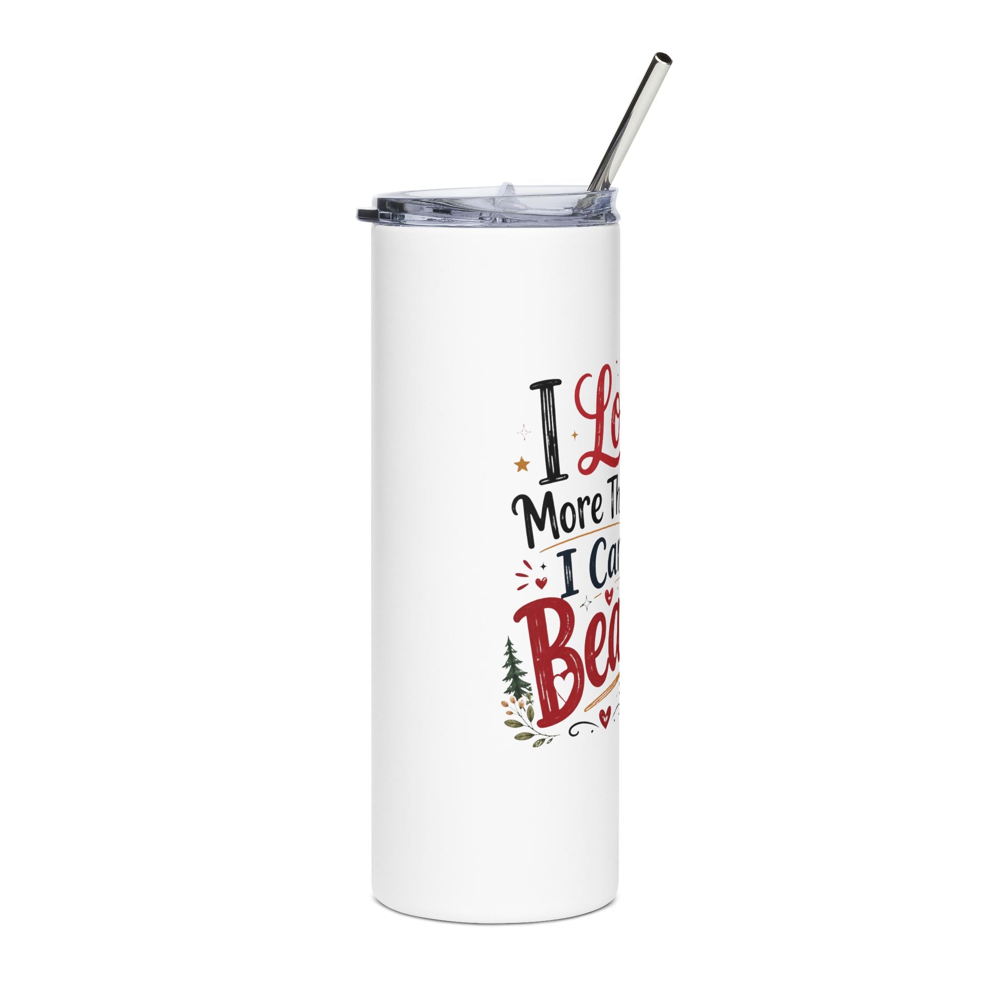Tumbler — "I Love You More Than I Can Bear" Cute Bear 20oz Stainless Steel Travel Cup