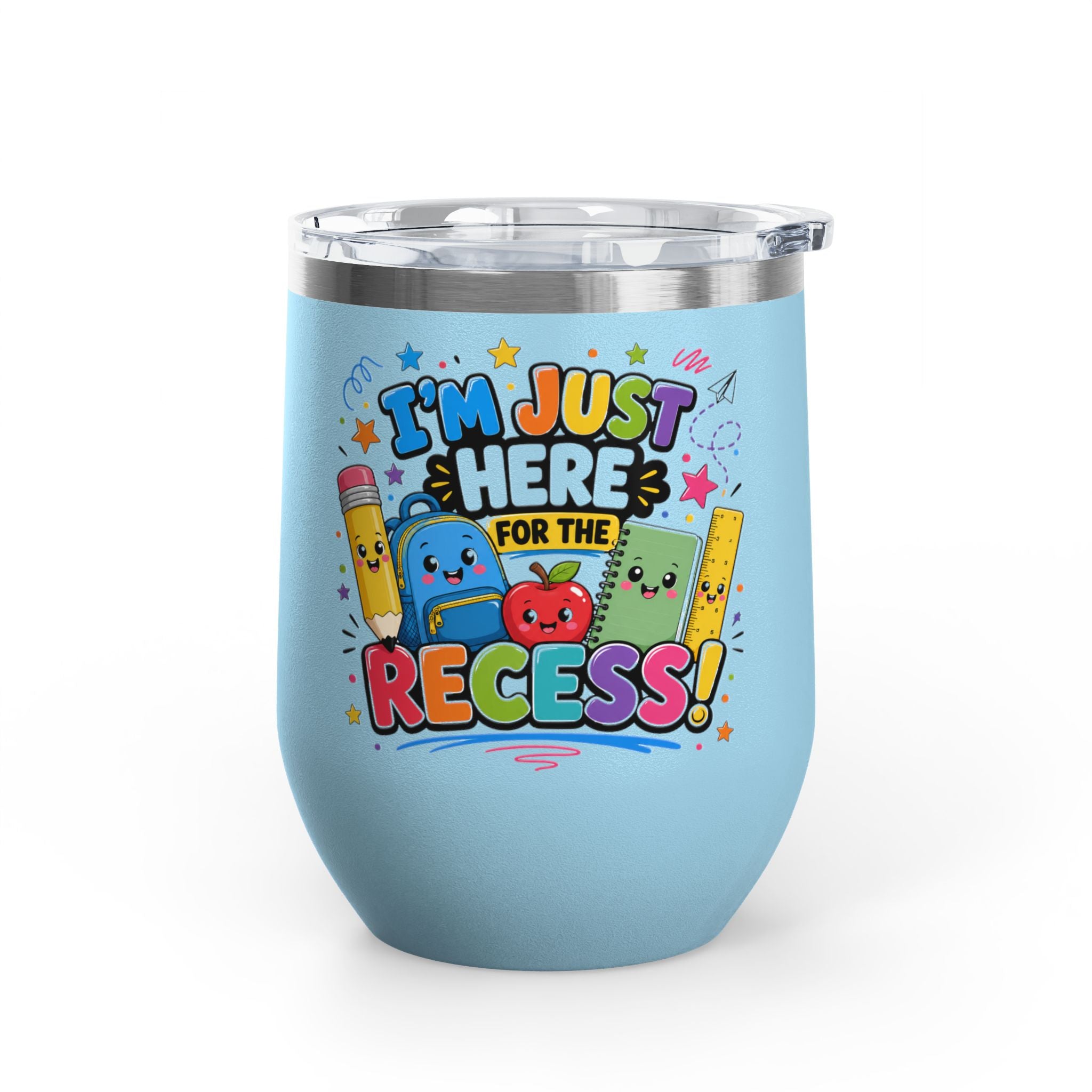 Tumbler — "I'm Just Here for the Recess!" Cute School Kids Stainless Steel 12oz