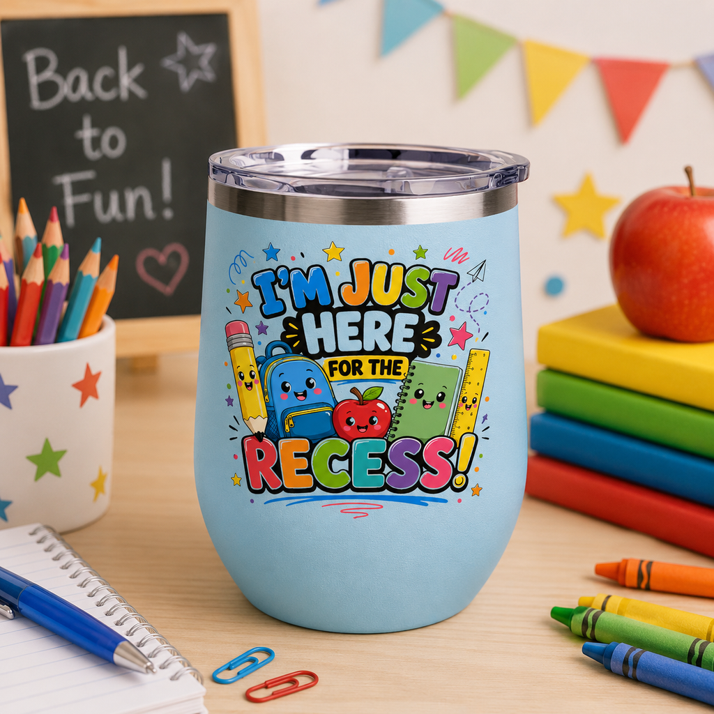 Tumbler — "I'm Just Here for the Recess!" Cute School Kids Stainless Steel 12oz